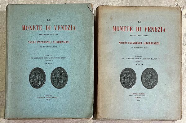 PAPADOPOLI N. LE MONETE DI VENEZIA DESCRITTE ED ILLUSTRATE DA NICOL PAPADOPOLI ALDOBRANDINI COI DISEGNI DI C. KUNZ.  - Asta Numismatica - Associazione Nazionale - Case d'Asta italiane