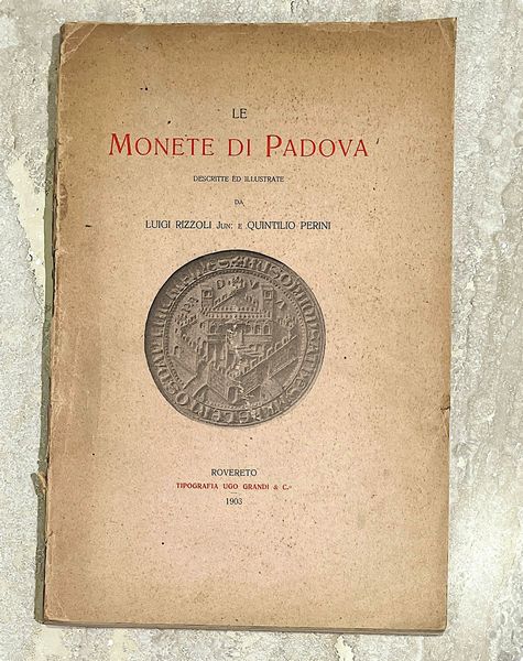 RIZZOLI L./PERINI Q. LE MONETE DI PADOVA.  - Asta Numismatica - Associazione Nazionale - Case d'Asta italiane