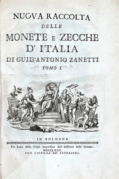 ZANETTI G.A. NUOVA RACCOLTA DELLE MONETE E ZECCHE DITALIA.  - Asta Numismatica - Associazione Nazionale - Case d'Asta italiane