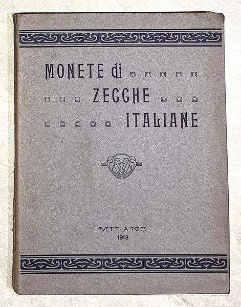 RATTO R. CATALOGO DI MONETE ITALIANE PROVENIENTI DA COLLEZIONI DIVERSE. MONETE ITALIANE DALLA COLLEZIONE UNIVERSALE MILLER VON HAICHOLZ DI VIENNA. MONETE MODERNE E NAPOLEONICHE COLLEZIONE RAG. CARLO OTTANI DI BOLOGNA. MONETE DELLA SARDEGNA PROVENIENTI DALLA COLLEZIONE DESSI DI SASSARI.  - Asta Numismatica - Associazione Nazionale - Case d'Asta italiane