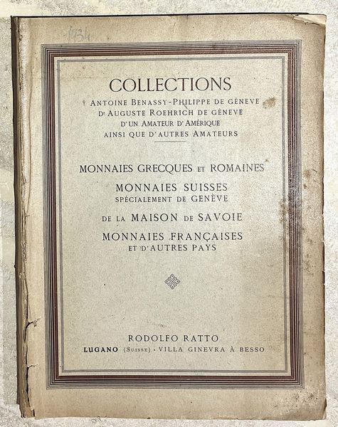 RATTO R. COLLEZIONE ANTOINE BENASSY  PHILIPPE DE GENEVA  AUGUST ROEHRICH DE GENEVA  PROVENIENTE DA UN DILETTANTE AMERICANO E DA ALTRI DILETTANTI. MONETE GRECHE E ROMANE. MONETE SVIZZERE SOPRATTUTTO DI GINEVRA, DI CASA SAVOIA, ZECCHE FRANCESI E DI ALTRI PAESI.  - Asta Numismatica - Associazione Nazionale - Case d'Asta italiane