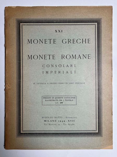 RATTO R. Asta XXI. Monete greche - Monete romane consolari, imperiali. Milano, 1939.  - Asta Numismatica - Associazione Nazionale - Case d'Asta italiane