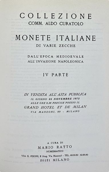 RATTO M. COLLEZIONE DEL COMM. ALDO CURATOLO. MONETE ITALIANE DI VARIE ZECCHE DALL'EPOCA MEDIOEVALE ALL'INVASIONE NAPOLEONICA E MONETE ITALIANE DALL'INVASIONE NAPOLEONICA AI GIORNI NOSTRI.  - Asta Numismatica - Associazione Nazionale - Case d'Asta italiane