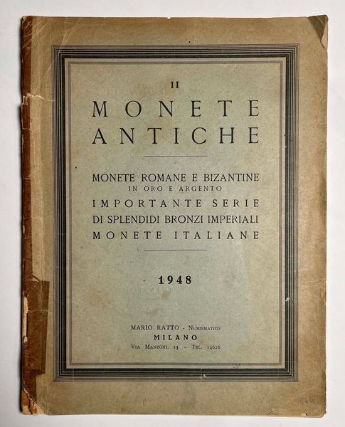 RATTO M. Asta II. Listino II a prezzi fissi. Monete romane e bizantine in oro e argento. Importante serie di splendidi bronzi imperiali, monete italiane. Milano, 1948.  - Asta Numismatica - Associazione Nazionale - Case d'Asta italiane