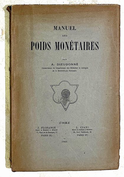 DIEUDONNE' A. MANUEL DES POIDS MONTAIRES.  - Asta Numismatica - Associazione Nazionale - Case d'Asta italiane