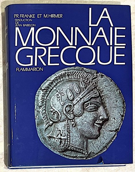 FRANKE P.R., HIRMER M. La Monnaie Grecque.  - Asta Numismatica - Associazione Nazionale - Case d'Asta italiane