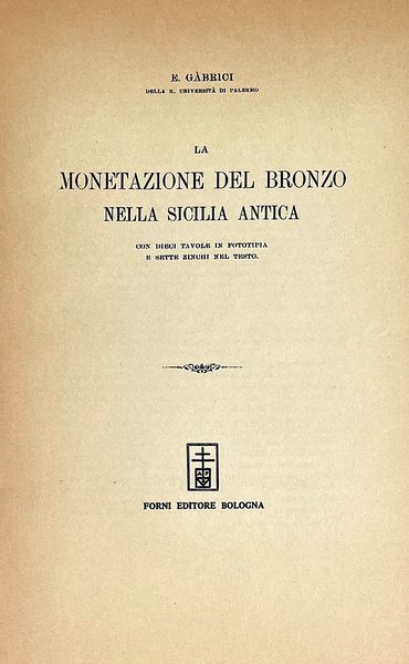 GABRICI E. LA MONETAZIONE DEL BRONZO NELLA SICILIA ANTICA.  - Asta Numismatica - Associazione Nazionale - Case d'Asta italiane