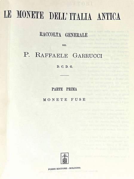 GARRUCCI G. Le monete dell'Italia antica. Raccolta generale del P. Raffaele Garrucci.  - Asta Numismatica - Associazione Nazionale - Case d'Asta italiane