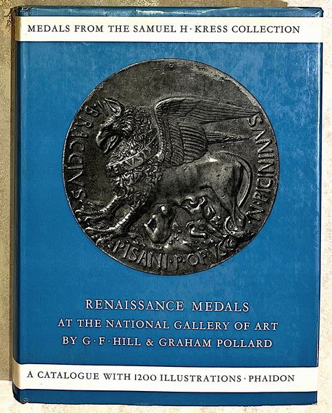 HILL G.F. - POLLARD G. RENAISSANCE MEDALS AT THE NATIONAL GALLERY OF ART. MEDALS FROM THE SAMUEL H. KRESS COLLECTION.  - Asta Numismatica - Associazione Nazionale - Case d'Asta italiane