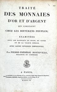 BONNEVILLE P. F. RAIT DES MONNAIES D'OR ET D'ARGENT, QUI CIRCULENT CHEZ LES DIFFERENS PEUPLES; EXAMINES SOUS LES RAPPORTS DU POIDS, DU TITRE ET DE LA VALEUR RELLE, AVEC LEURS DIVERSES EMPREINTES.  - Asta Numismatica - Associazione Nazionale - Case d'Asta italiane