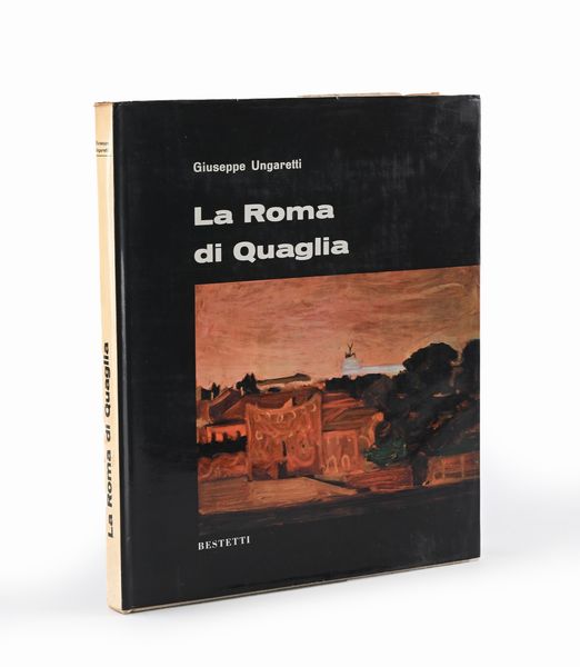 Ungaretti La Roma di Quaglia Bestetti  - Asta La Biblioteca - Associazione Nazionale - Case d'Asta italiane