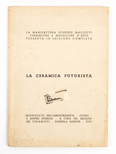 Futurismo , Mazzotti Albisola - La ceramica futurista. Manifesto dell'aeroceramica  - Asta Memorabilia storici e cinematografici - Associazione Nazionale - Case d'Asta italiane