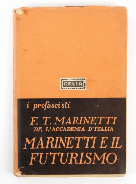 Futurismo, Marinetti F.T. - Marinetti e il futurismo  - Asta Memorabilia storici e cinematografici - Associazione Nazionale - Case d'Asta italiane