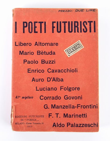 Futurismo - Marinetti, Filippo Tommaso, I poeti futuristi  - Asta Memorabilia storici e cinematografici - Associazione Nazionale - Case d'Asta italiane