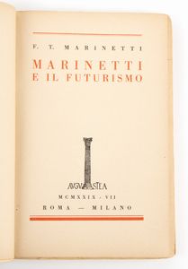 Futurismo, Marinetti F.T. - Marinetti e il futurismo  - Asta Memorabilia storici e cinematografici - Associazione Nazionale - Case d'Asta italiane