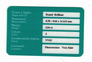 Diamante taglio rotondo a brillante di ct 2.04, colore J, caratteristiche interne VVS2, fluorescenza UV molto debole  - Asta Fine Jewels - Associazione Nazionale - Case d'Asta italiane