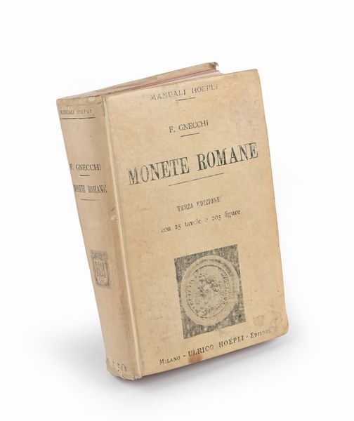 Francesco Gnecchi - Monete Romane (Manuale Hoepli 3a Edizione) Copia omaggio dell'autore  - Asta Numismatica - Associazione Nazionale - Case d'Asta italiane