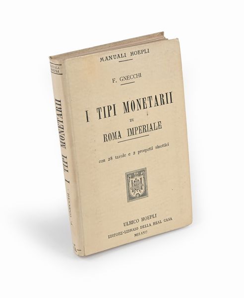 Francesco Gnecchi - I Tipi Monetarii di Roma imperiale (Manuale Hoepli 1a Edizione)  - Asta Numismatica - Associazione Nazionale - Case d'Asta italiane