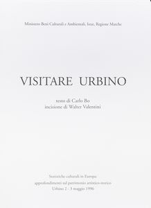 WALTER VALENTINI : Dentro la citt ducale - visitare Urbino  - Asta Walter Valentini - Associazione Nazionale - Case d'Asta italiane