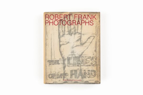 Robert Frank : The lines of my hand  - Asta Fotografia: Under 1K - Associazione Nazionale - Case d'Asta italiane