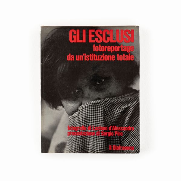 Luciano D'Alessandro : GLI ESCLUSI fotoreportage di un'istituzione totale  - Asta Fotografia: Under 1k - Associazione Nazionale - Case d'Asta italiane