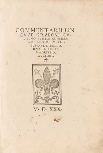 Budé, Guillaume : Commentarii Linguae Graecae  - Asta Libri, Autografi e Stampe - Associazione Nazionale - Case d'Asta italiane