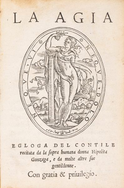 Contile, Luca : La Agia. Egloga del Contile recitata da la sopra humana donna Hipolita Gonzaga, e da molte altre sue gentildonne  - Asta Libri, Autografi e Stampe - Associazione Nazionale - Case d'Asta italiane