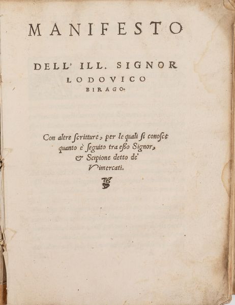 Ludovico Birago : Manifesto dell'ill. signor Lodouico Birago con altre scritture, per le quali si conosce quanto è seguito tra esso signor et Scipion detto de' Vimercato  - Asta Libri, Autografi e Stampe - Associazione Nazionale - Case d'Asta italiane