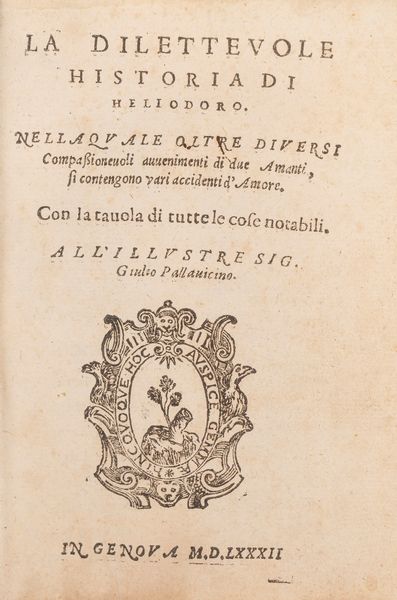 Emesenus Heliodorus : La dilettevole Historia di Heliodoro  - Asta Libri, Autografi e Stampe - Associazione Nazionale - Case d'Asta italiane