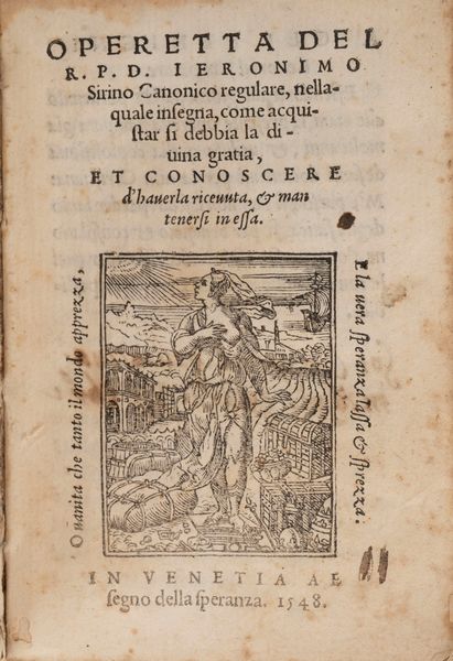 Girolamo Sirino : Operetta [...] nella quale insegna com acquistar si debba la diuina gratia et conoscere d'hauerla riceuuta in essa  - Asta Libri, Autografi e Stampe - Associazione Nazionale - Case d'Asta italiane