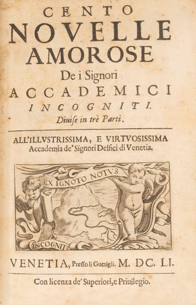 Accademia degli Incogniti : Cento novelle amorose de i signori accademici incogniti  - Asta Libri, Autografi e Stampe - Associazione Nazionale - Case d'Asta italiane