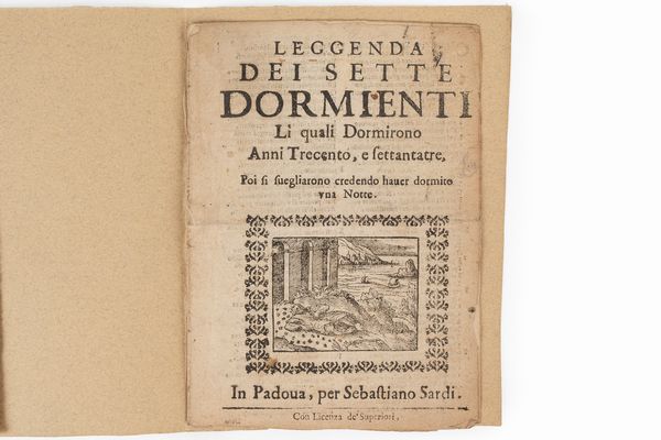 Leggenda dei sette dormienti li quali dormirono anni trecento, e settantatre: poi si suegliarono credendo hauer dormito una notte  - Asta Libri, Autografi e Stampe - Associazione Nazionale - Case d'Asta italiane