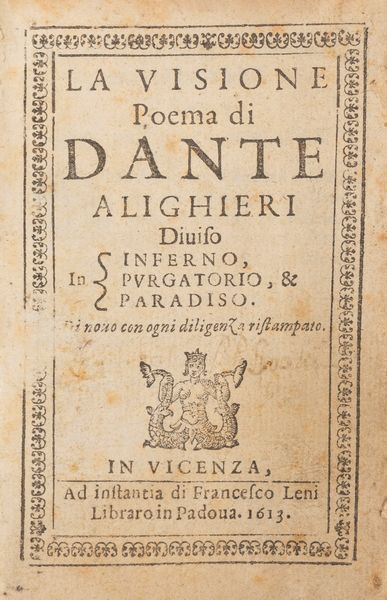 DANTE ALIGHIERI : La visione poema di Dante Alighieri diuiso in Inferno, Purgatorio, & Paradiso  - Asta Libri, Autografi e Stampe - Associazione Nazionale - Case d'Asta italiane