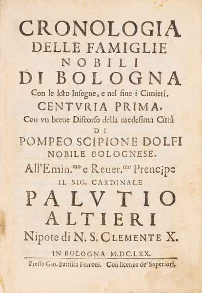 Cronologia delle Famiglie Nobili di Bologna con le loro Insegne, e nel fine i Cimieri...  - Asta Libri, Autografi e Stampe - Associazione Nazionale - Case d'Asta italiane