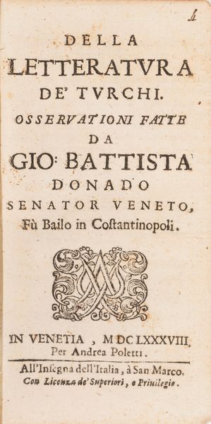 Giovanni Battista Donado [Donà] : Della Letteratura dei Turchi  - Asta Libri, Autografi e Stampe - Associazione Nazionale - Case d'Asta italiane