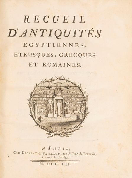 Anne Claude Philippe de Caylus : Recueil d'Antiquités Egyptiennes, Etrusques, Grecques et Romaines  - Asta Libri, Autografi e Stampe - Associazione Nazionale - Case d'Asta italiane