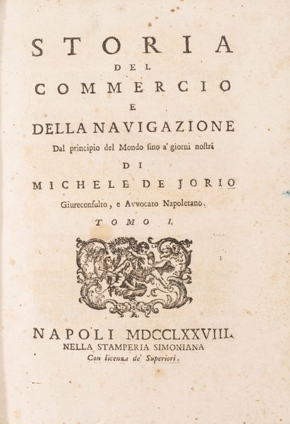 Michele De Jorio : Storia del commercio e della navigazione dal principio del mondo sino à nostri giorni  - Asta Libri, Autografi e Stampe - Associazione Nazionale - Case d'Asta italiane