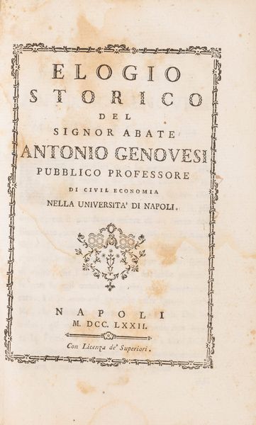 Giuseppe Maria Galanti : Elogio storico del signor Abate Antonio Genovesi pubblico professore di civil economia nella Università di Napoli.  - Asta Libri, Autografi e Stampe - Associazione Nazionale - Case d'Asta italiane