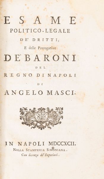 Angelo Masci : Esame politico - legale de' diritti e delle prerogative de' Baroni nel Regno di Napoli  - Asta Libri, Autografi e Stampe - Associazione Nazionale - Case d'Asta italiane