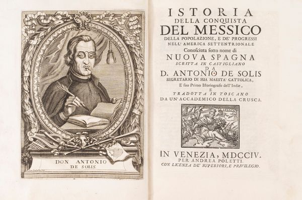 Antonio De Solis : Istoria della conquista del Messico  - Asta Libri, Autografi e Stampe - Associazione Nazionale - Case d'Asta italiane