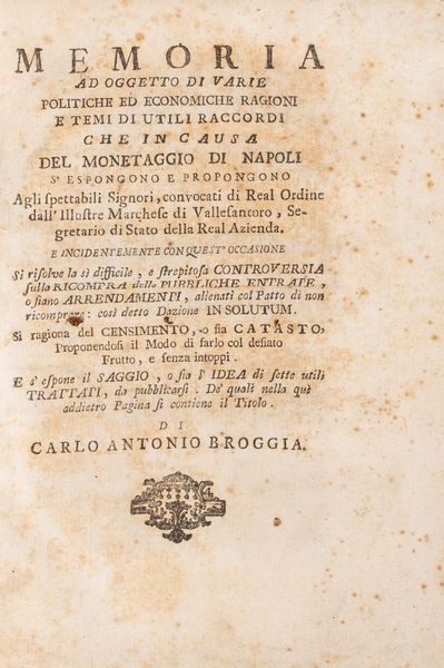 Carlo Antonio Broggia : Memoria ad oggetto di varie politiche ed economiche ragioni e temi di utili raccordi che in causa del monetaggio di Napoli si espongono e si propongono  - Asta Libri, Autografi e Stampe - Associazione Nazionale - Case d'Asta italiane