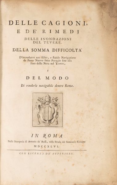 Andrea Chiesa : Delle cagioni e de' rimedj delle inondazioni del Tevere. Della somma difficoltà d'introdurre una felice, e stabile navigazione da ponte Nuovo sotto Perugia fino alla foce della Nera nel Tevere, e del modo di renderlo navigabile dentro Roma.  - Asta Libri, Autografi e Stampe - Associazione Nazionale - Case d'Asta italiane