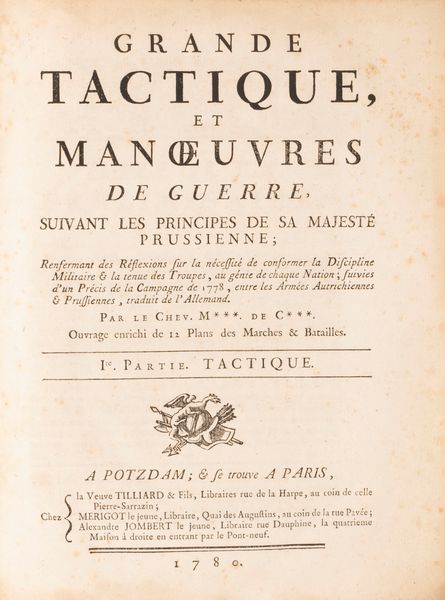 Johann Wilhelm von Bourscheid : Grande Tactique et Manoeuvres de Guerre, Suivant les Principes de sa Majeste Prussienne.  - Asta Libri, Autografi e Stampe - Associazione Nazionale - Case d'Asta italiane