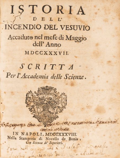 Francesco Serao : Istoria dell'Incendio del Vesuvio accaduto nel mese di Maggio dell'Anno 1737  - Asta Libri, Autografi e Stampe - Associazione Nazionale - Case d'Asta italiane