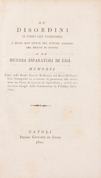 Paolo Nicola Giampaolo : De' disordini si fisici che economici i quali han luogo nel sistema agrario del Regno di Napoli e de' metodi riparatori di essi.  - Asta Libri, Autografi e Stampe - Associazione Nazionale - Case d'Asta italiane