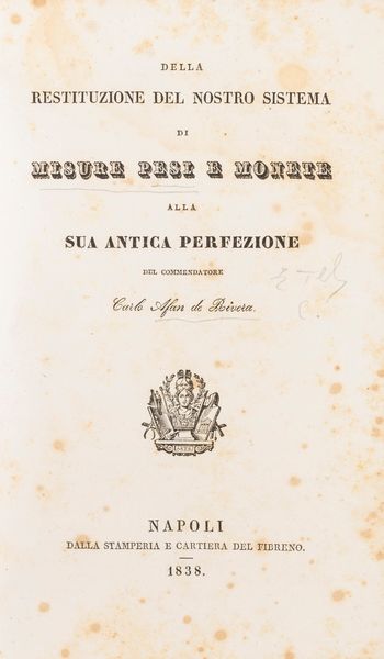 Carlo Alfan de Rivera : Della restituzione del nostro sistema di misure, pesi alla sua antica perfezione  - Asta Libri, Autografi e Stampe - Associazione Nazionale - Case d'Asta italiane