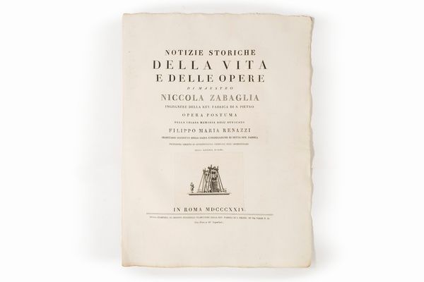 Filippo Maria Renazzi : Notizie storiche della vita e delle opere di maestro Nicola Zabaglia  - Asta Libri, Autografi e Stampe - Associazione Nazionale - Case d'Asta italiane