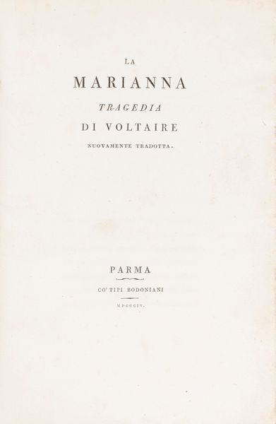 Voltaire, Francois Marie Arouet de : La Marianna. Tragedia di Voltaire nuovamente tradotta.  - Asta Libri, Autografi e Stampe - Associazione Nazionale - Case d'Asta italiane