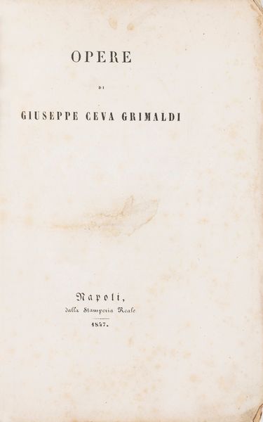 Giuseppe  Ceva Grimaldi : Opere. Volume primo.  - Asta Libri, Autografi e Stampe - Associazione Nazionale - Case d'Asta italiane