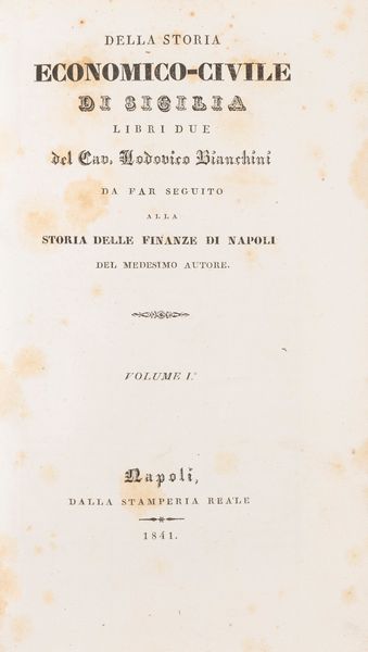 Lodovico Bianchini : Della storia economico-civile di Sicilia. Libri due.  - Asta Libri, Autografi e Stampe - Associazione Nazionale - Case d'Asta italiane